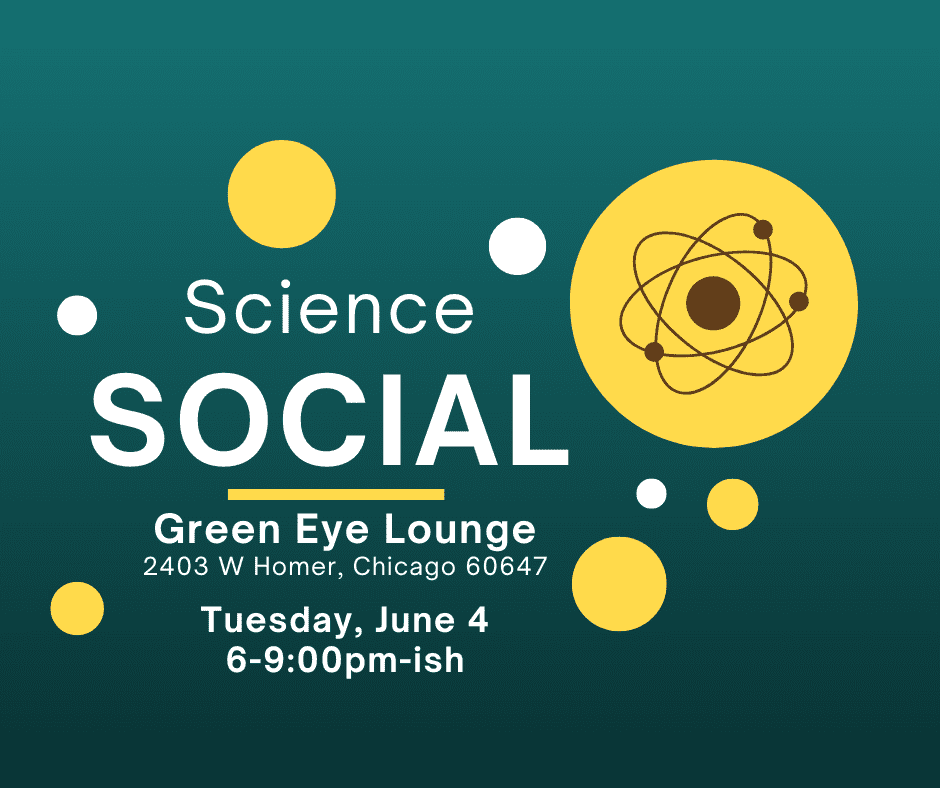 ISC Science Social, tuesday, June 4, 2024 at Green Eye Lounge from 6-9pm. Free